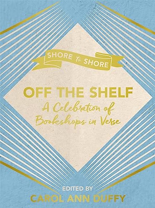 Off The Shelf: A Celebration of Bookshops in Verse