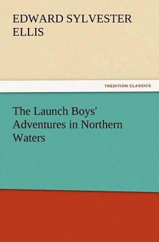 The Launch Boys' Adventures in Northern Waters