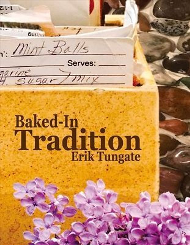 Baked-In Tradition: Family Recipes Passed from One Generation to the Next Volume 1