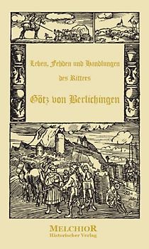 Leben, Fehden und Handlungen des Ritters Götz von Berlichingen