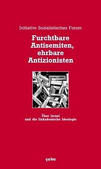 Furchtbare Antisemiten, ehrbare Antizionisten