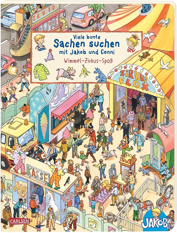 Viele bunte Sachen suchen mit Jakob und Conni: Wimmel-Zirkus-Spaß