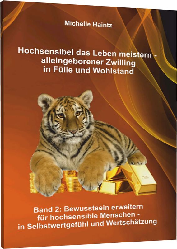 Hochsensibel das Leben meistern - alleingeborener Zwilling in Fülle und Wohlstand