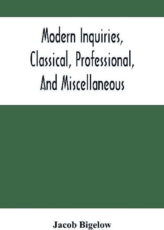 Modern Inquiries, Classical, Professional, And Miscellaneous
