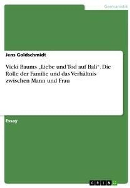 Vicki Baums "Liebe und Tod auf Bali". Die Rolle der Familie und das Verhältnis zwischen Mann und Frau