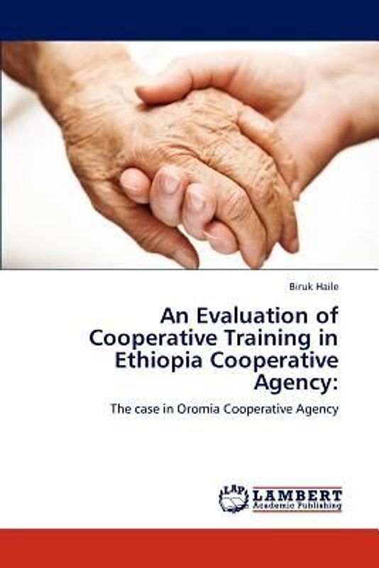 An Evaluation of Cooperative Training in Ethiopia Cooperative Agency: