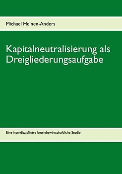Kapitalneutralisierung als Dreigliederungsaufgabe