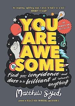 You Are Awesome: Find Your Confidence and Dare to be Brilliant at (Almost) Anything