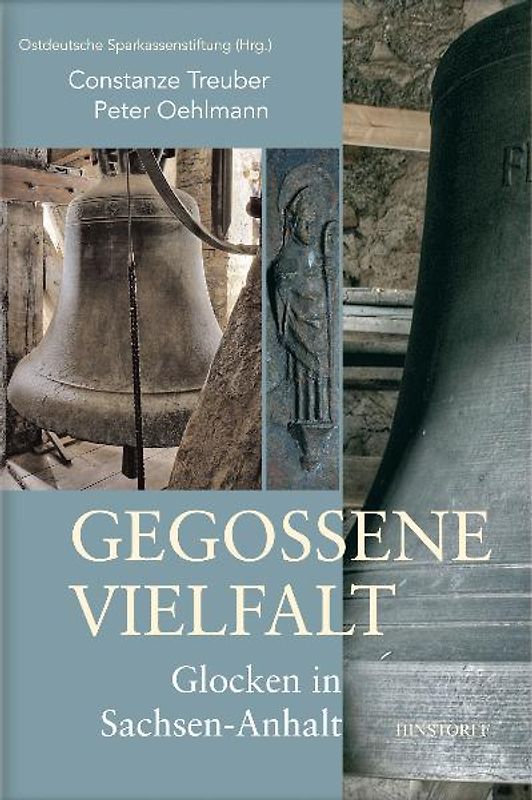Gegossene Vielfalt. Glocken in Sachsen-Anhalt