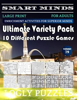 Smart Minds -Super Variety 10 Different Puzzle Games Book For Adults: Ultimate Variety Puzzles Large-Print Word Search, Word Maze .Word Spiral ,Word ... And Sudoku Easy , Medium And Hard volume 79