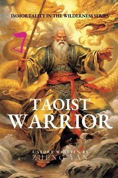 Taoist Warrior: Immortality in the Wilderness Series Book 7