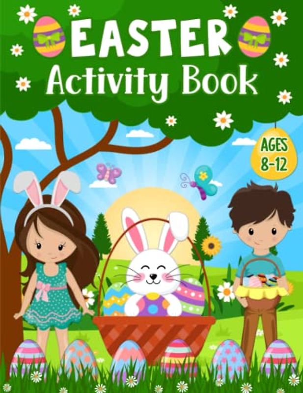 Easter Activity Book Ages 8-12: A Fun Easter Coloring Pages, Mazes, Logic Puzzles, Word Search, Games Activities Book for Kids