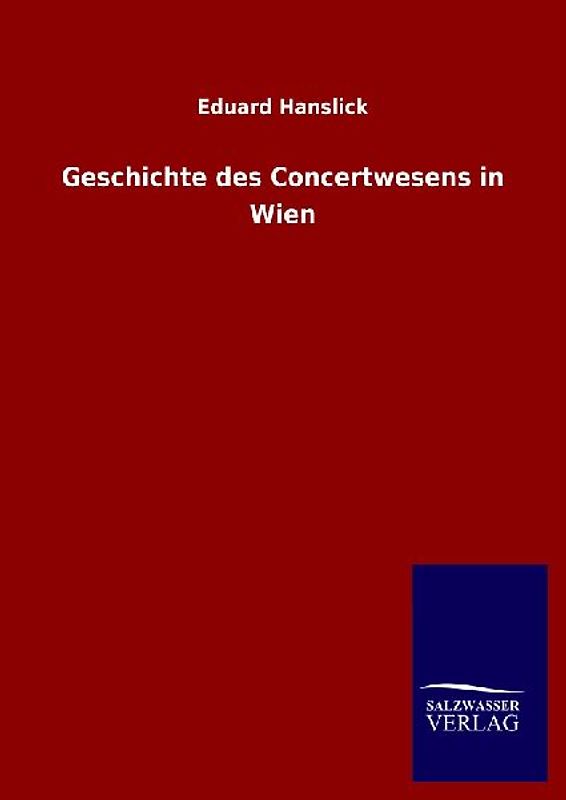 Geschichte des Concertwesens in Wien