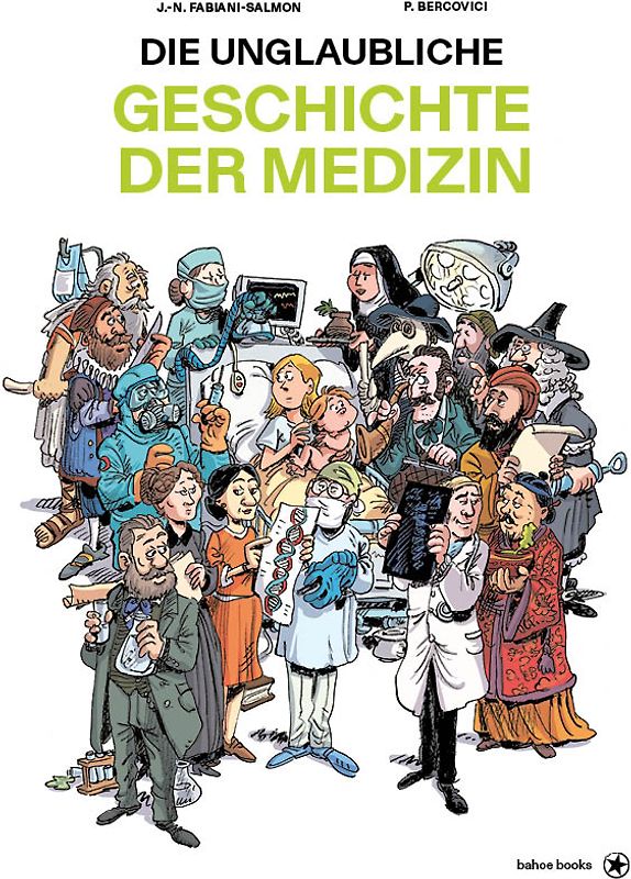 Die unglaubliche Geschichte der Medizin