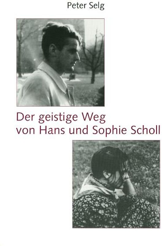 Der geistige Weg von Hans und Sophie Scholl