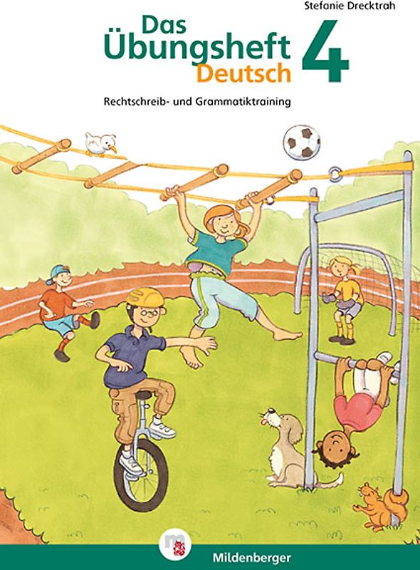 Das Übungsheft Deutsch / Das Übungsheft Deutsch 4. Rechtschreib- und Grammatiktraining