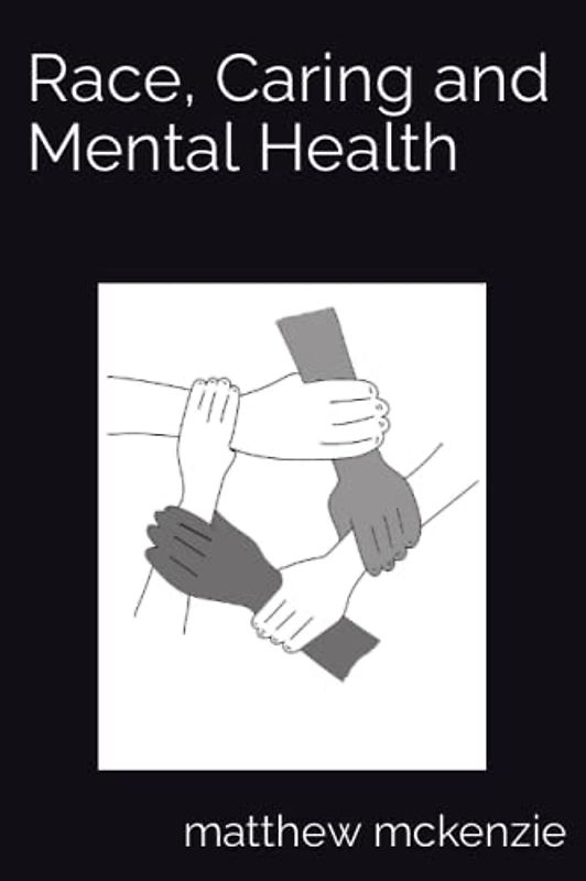 Race, Caring and Mental Health