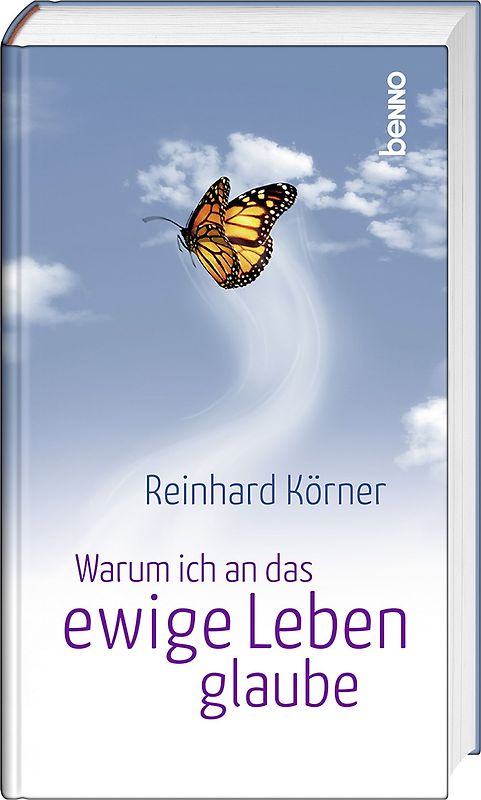 Warum ich an das ewige Leben glaube