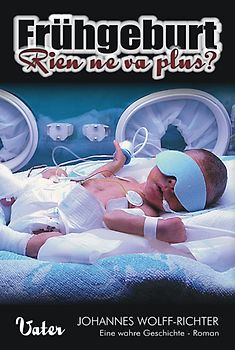 Frühgeburt - Rien ne va plus? (Vater)