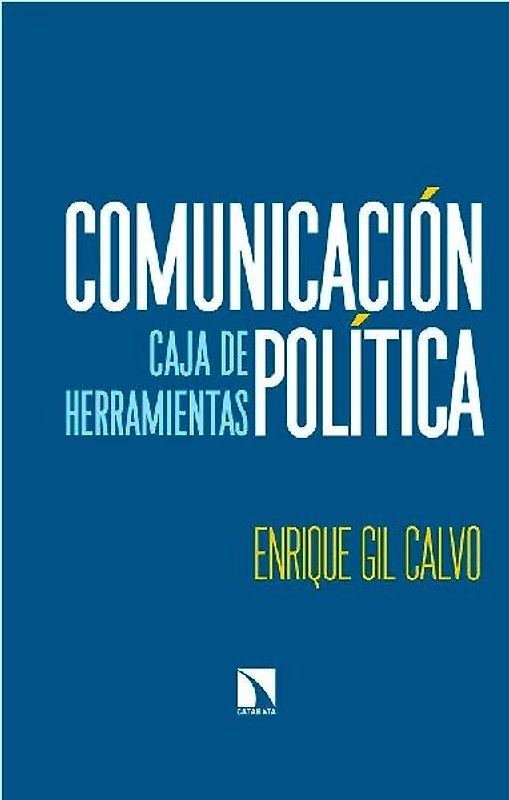 Comunicación política : caja de herramientas