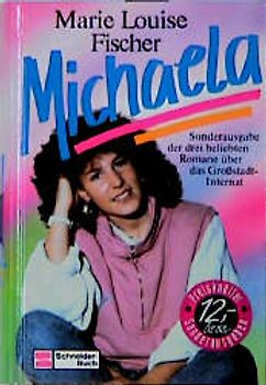 Michaela. Sonderausgabe der drei beliebten Romane über das Grossstadt-Internat