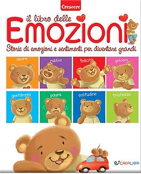 Il libro delle emozioni. Storie di emozioni e sentimenti per diventare grandi