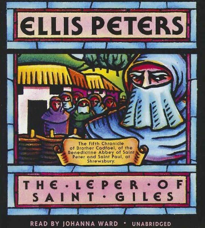 The Leper of Saint Giles: The Fifth Chronicle of Brother Cadfael (Chronicles of Brother Cadfael, Band 5)