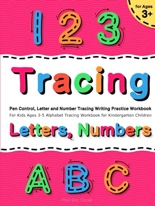 Handwriting Practice, Letters and Numbers Tracing Book for Kids Ages 3 + | Pen Control, Letter and Number Tracing Writing Practice Workbook for Kids ... Tracing Workbook for Kindergarten Children