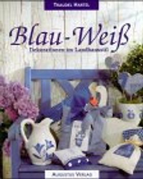 Blau-Weiss. Dekorationen im Landhausstil