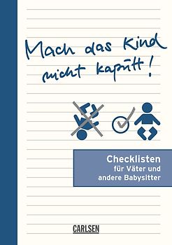 Checklisten: Mach das Kind nicht kaputt!
