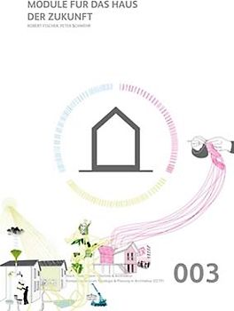 Haus der Zukunft - Module für ein nachwachsendes System