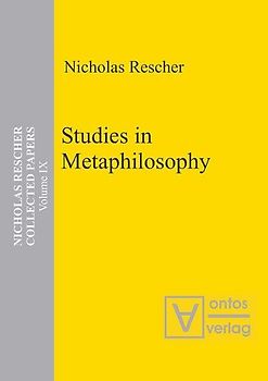 Nicholas Rescher Collected Papers. Gesamtausgabe in 14 Bänden / Studies in Metaphilosophy