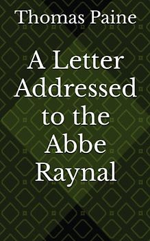 A Letter Addressed to the Abbe Raynal
