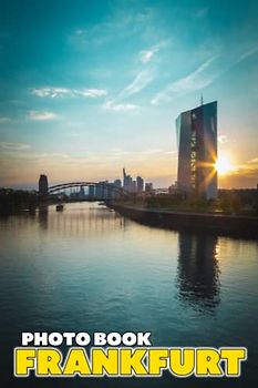 Frankfurt Photo Book: Delightful Photos Of Germany For Adults To Relax And Enjoy | Ideal Gift For Special Occasions