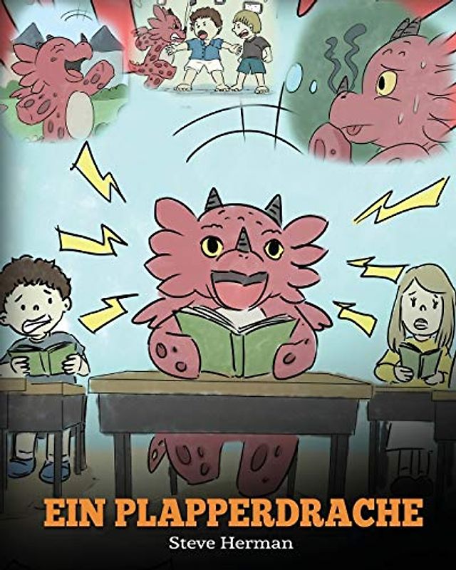 Ein Plapperdrache: (A Dragon With His Mouth On Fire) Eine süße Kindergeschichte, die Kindern beibringt, andere nicht zu unterbrechen. (My Dragon Books Deutsch, Band 10)