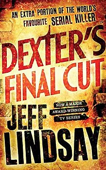 Dexter's Final Cut (Dexter 7) - Lindsay, Jeff