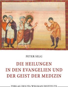 Die Heilungen in den Evangelien und der Geist der Medizin