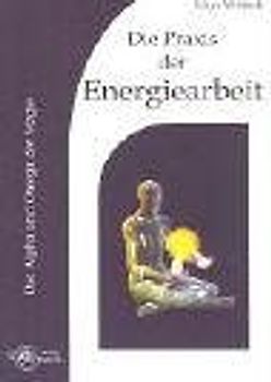 Die Praxis der Energiearbeit