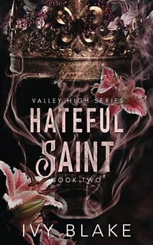 Hateful Saint: A High School Bully Romance