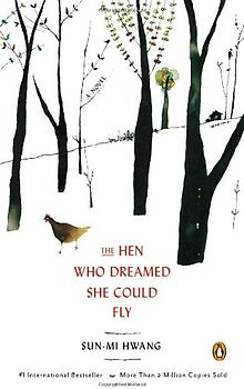 The Hen Who Dreamed She Could Fly: A Novel - Hwang, Sun-mi