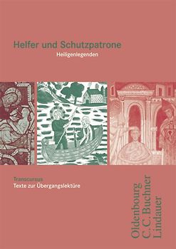 Transcursus / Band 3 - Helfer und Schutzpatrone - Heiligenlegenden. Lateinische Texte zur Übergangslektüre