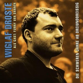 Wiglaf Droste - Die schweren Jahre ab dreiunddreißig