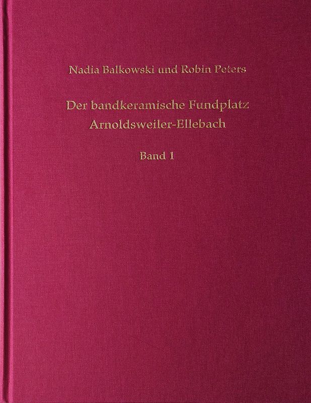 Der bandkeramische Fundplatz Arnoldsweiler-Ellebach