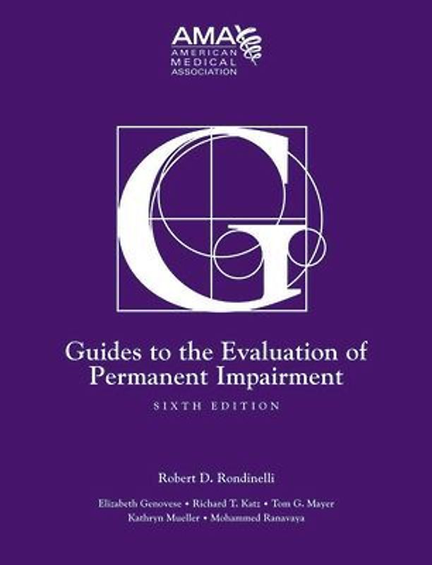 Guides to the Evaluation of Permanent Impairment, Sixth Edition