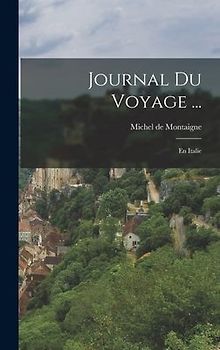 Journal Du Voyage ...
