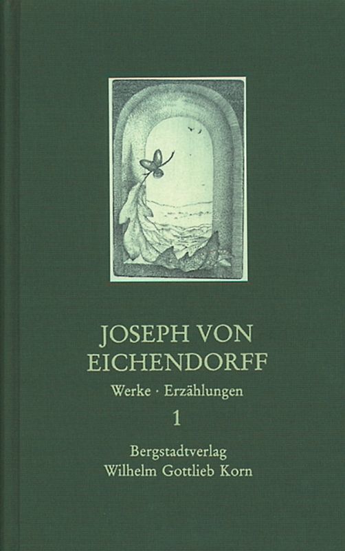 Werke. Eine Auswahl / Joseph von Eichendorff - Werke 1