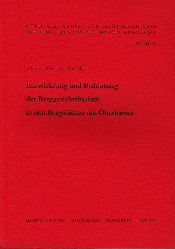 Entwicklung und Bedeutung der Berggerichtsbarkeit in den Bergstädten des Oberharzes