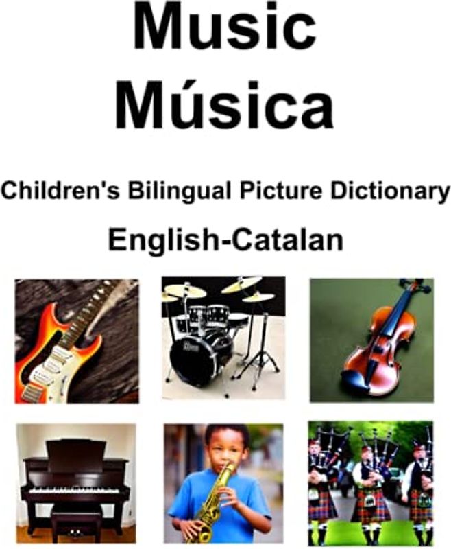 English-Catalan Music / Música Children’s Bilingual Picture Dictionary
