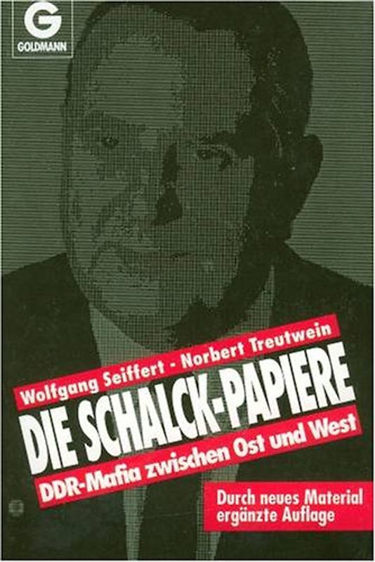 Die Schalck-Papiere. DDR-Mafia zwischen Ost und West. Die Beweise