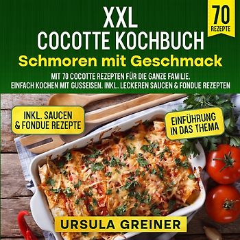 XXL Cocotte Kochbuch – Schmoren mit Geschmack